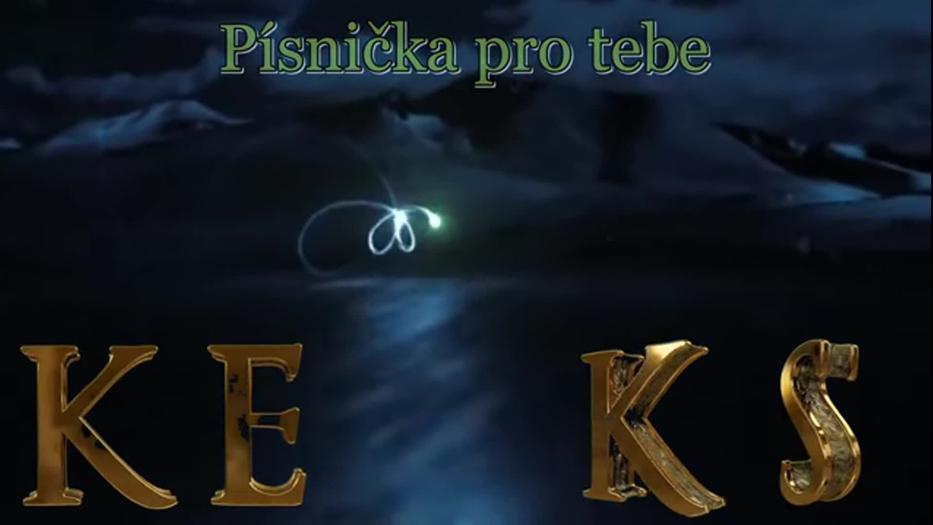 KEKS pisnicka pro tebe mp4